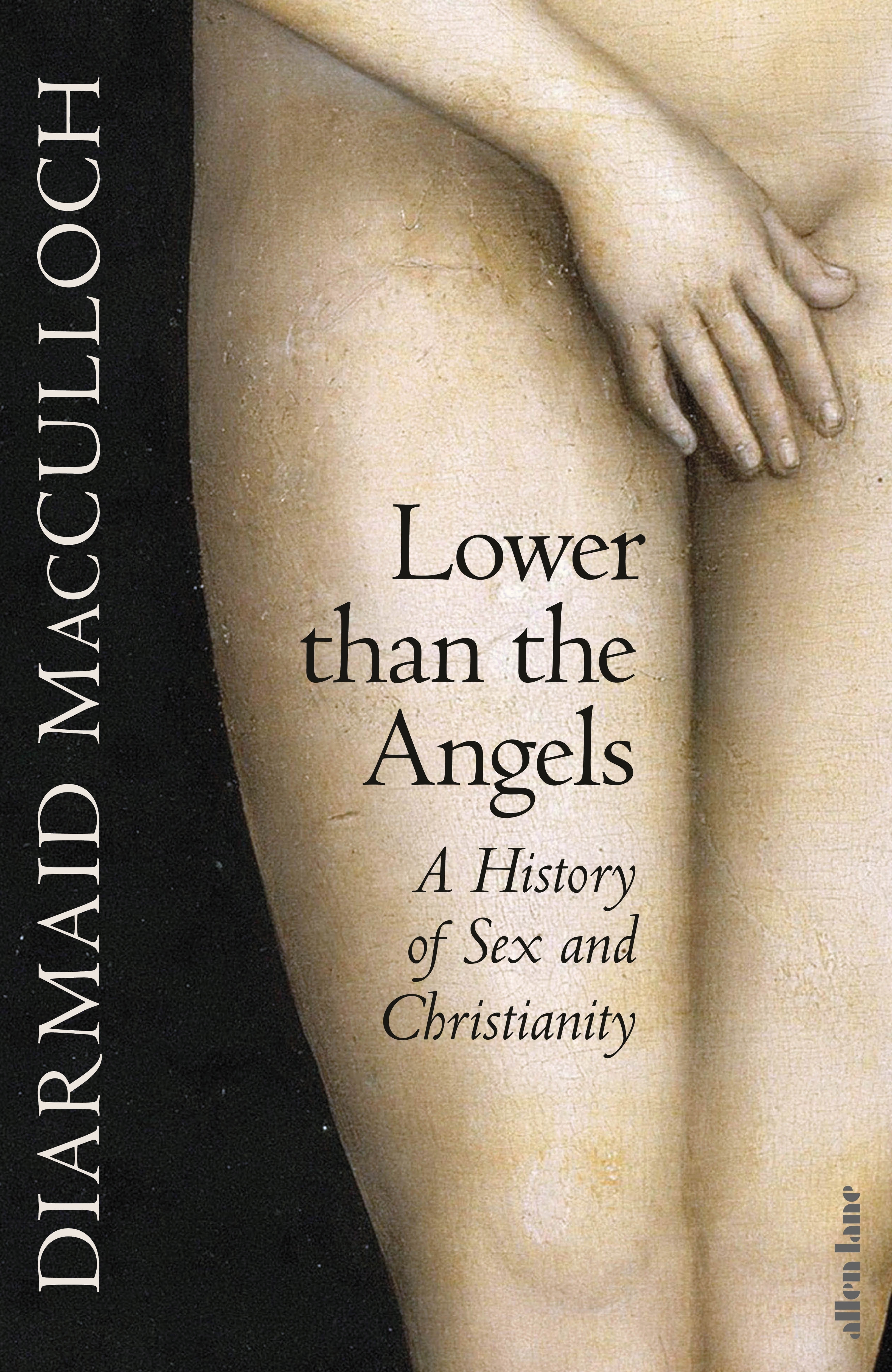 Lower than the Angels: A history of sex and Christianity